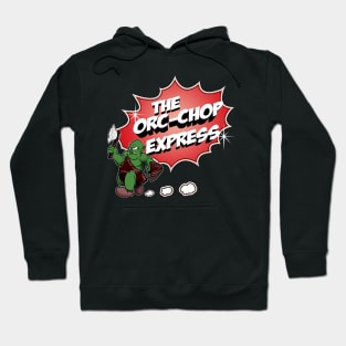 The Orc-Chop Express Hoodie